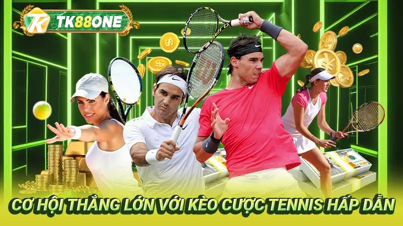 Cơ hội thắng lớn với kèo cược Tennis hấp dẫn