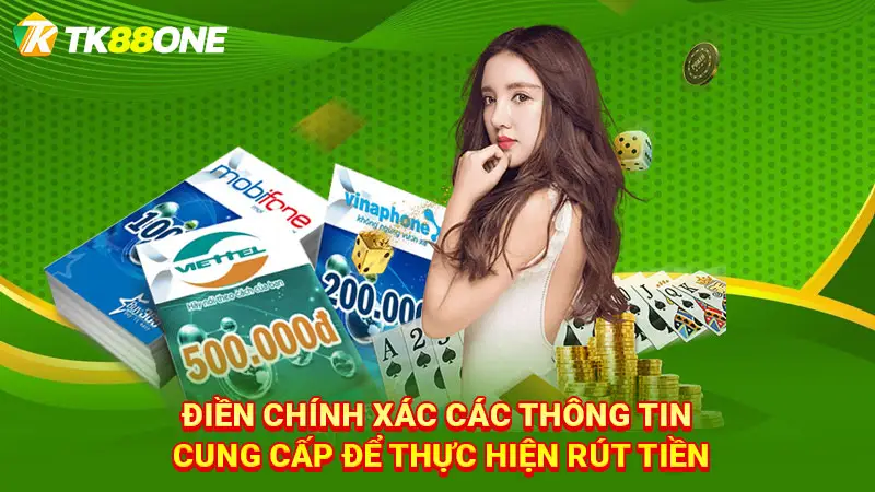 Điền chính xác các thông tin cung cấp để thực hiện rút tiền