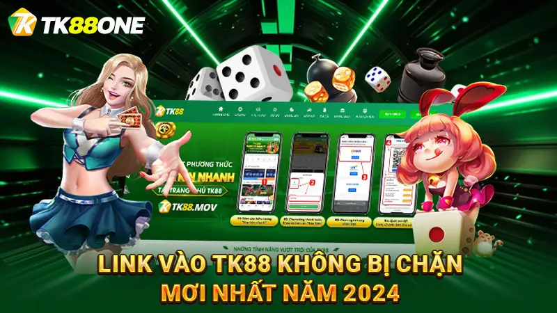 Link vào TK88 không bị chặn, mơi nhất năm 2024