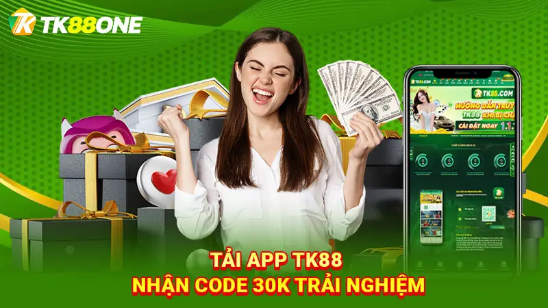 Tải App TK88 nhận code 30K trải nghiệm