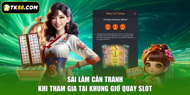 Sai lầm cần tránh khi tham gia tại khung giờ quay slot