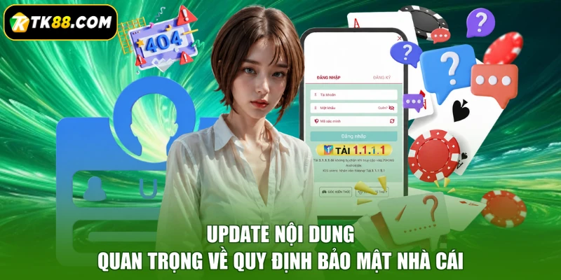 Update nội dung quan trọng về quy định bảo mật nhà cái